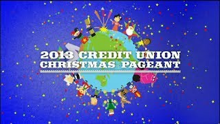 2013 Credit Union Christmas Pageant [upl. by Calvert]