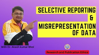 Selective Reporting amp Misrepresentation of Data  eSupport for Research  2022  Dr Akash Bhoi [upl. by Ogeid]